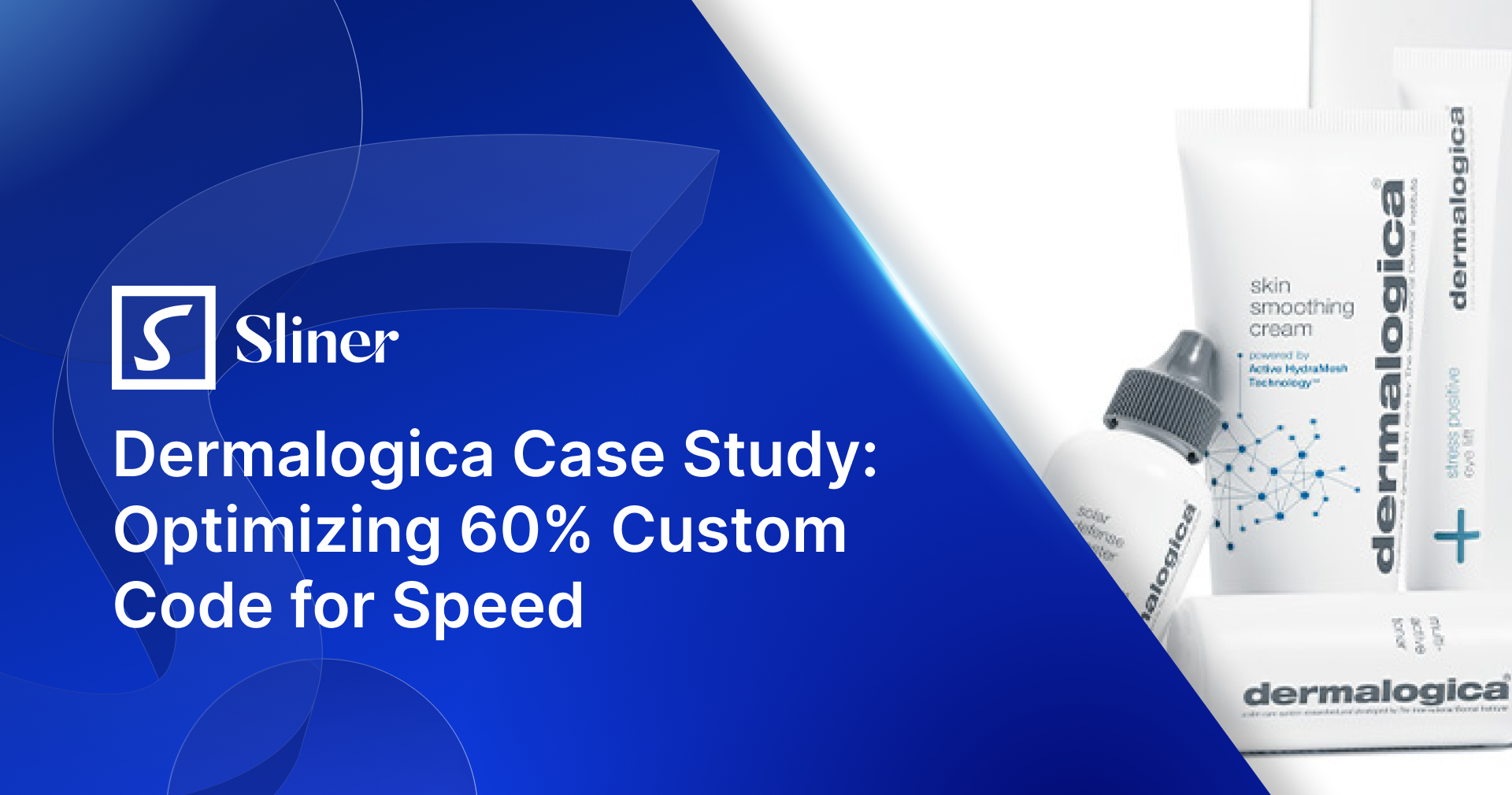 Dermalogica Case Study: Optimizing 60% Custom Code for Speed