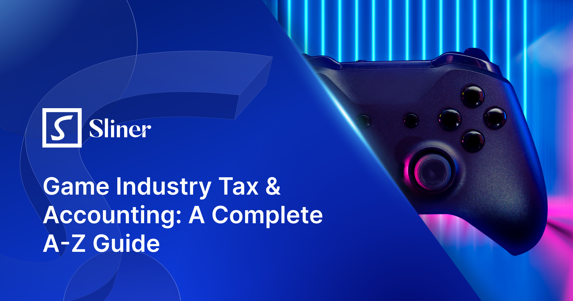 Game Industry Tax & Accounting: A Complete A-Z Guide