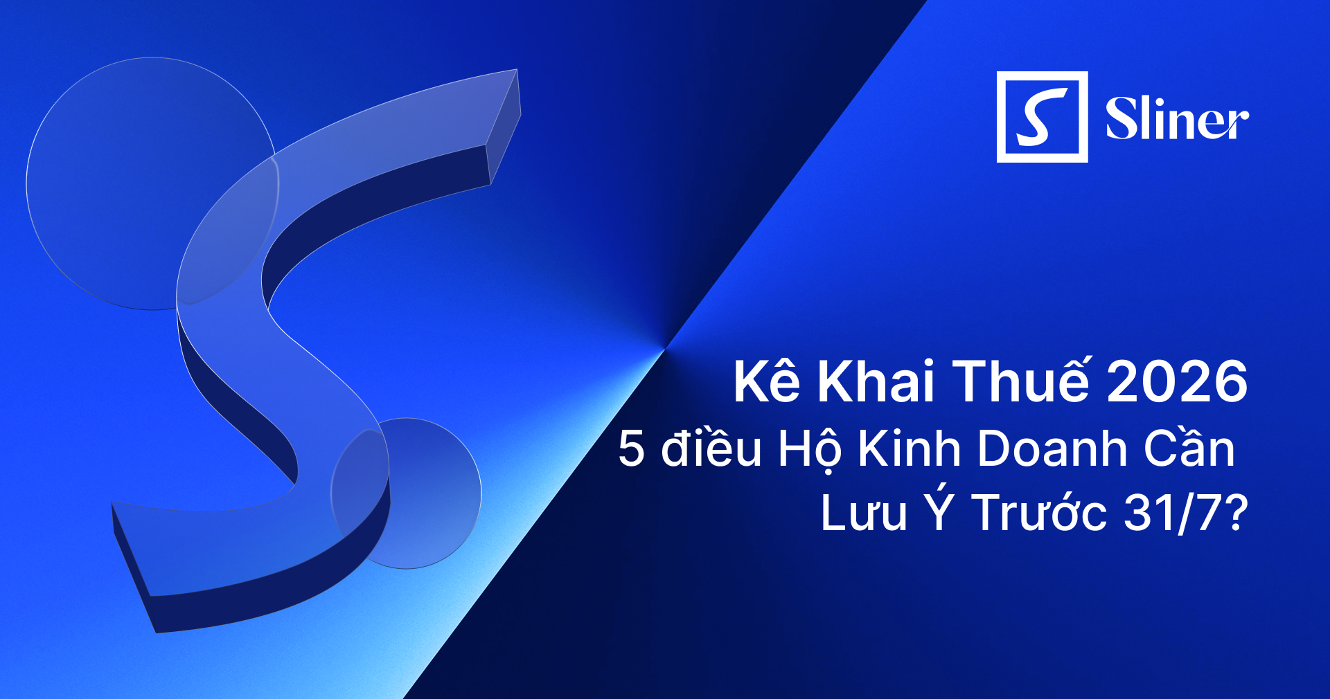 Kê Khai Thuế 2026: 5 Điều Hộ Kinh Doanh Cần Lưu Ý Trước 31/7?