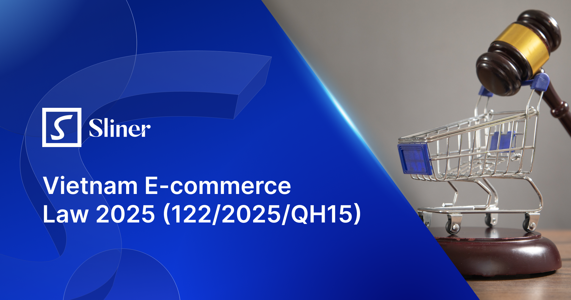 Vietnam E-commerce Law 2025 (122/2025/QH15) - A Historic Turning Point Reshaping the Digital Marketplace