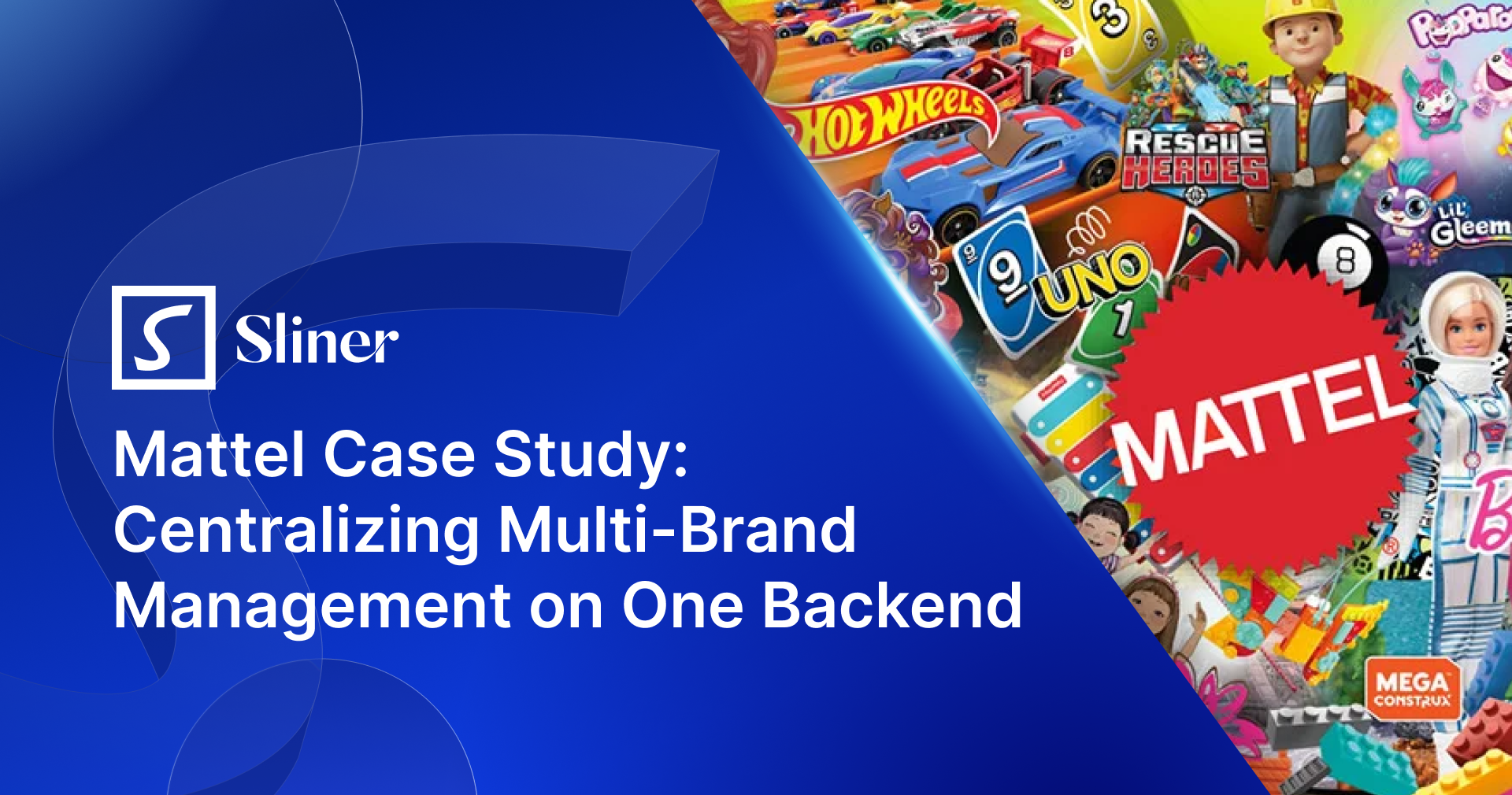 Mattel Case Study: Centralizing Multi-Brand Management on One Backend